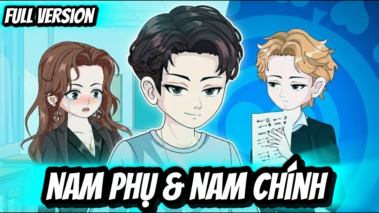 Full Version | Nam Phụ Nam Chính | BốiBối VietSub