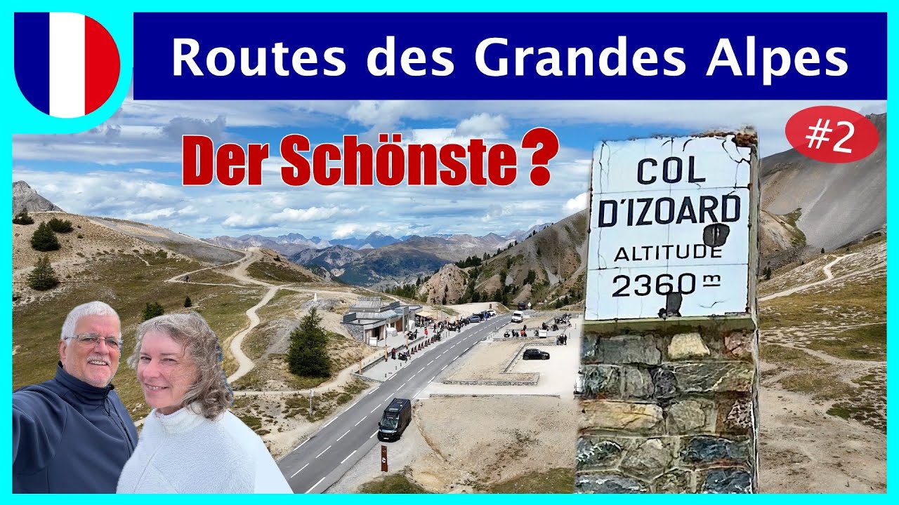 Route des Grandes Alpes #2 mit Womo | Pass 8 bis 11 von Nord nach Süd
