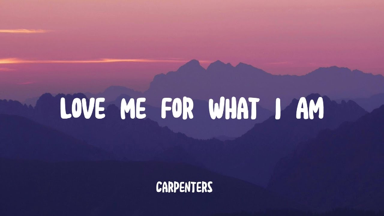 Carpenters - Love Me For What I Am