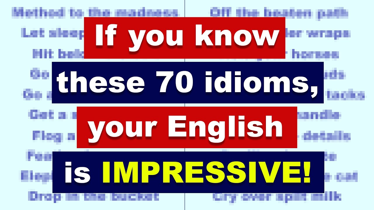 Если вы знаете эти 70 идиом, ваш английский ВПЕЧАТЛЯЕТ!