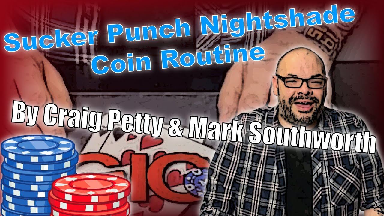 Sucker Punch Nightshade Coin Routine By Craig Petty / Mark Southworth!
