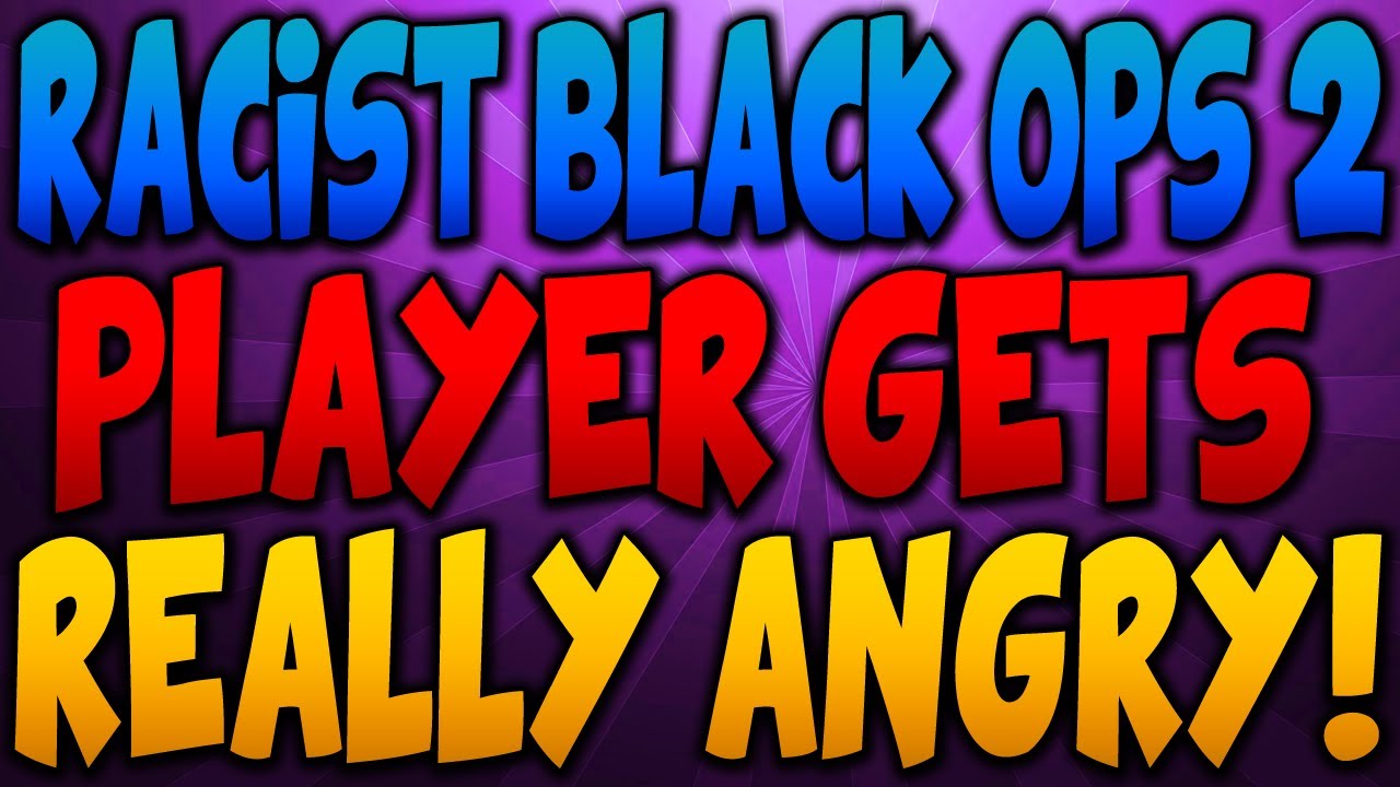 Racist Black Ops 2 Player Gets REALLY ANGRY!