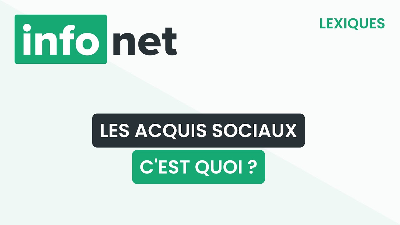 Les acquis sociaux, c'est quoi ? (définition, aide, lexique, tuto, explication)