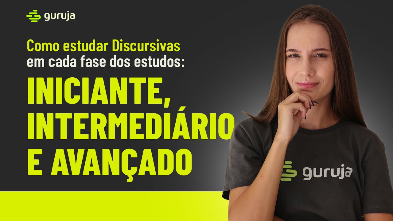 Como estudar Discursivas em cada fase dos estudos: Iniciante, Intermedi&aacute;rio e Avan&ccedil;ado