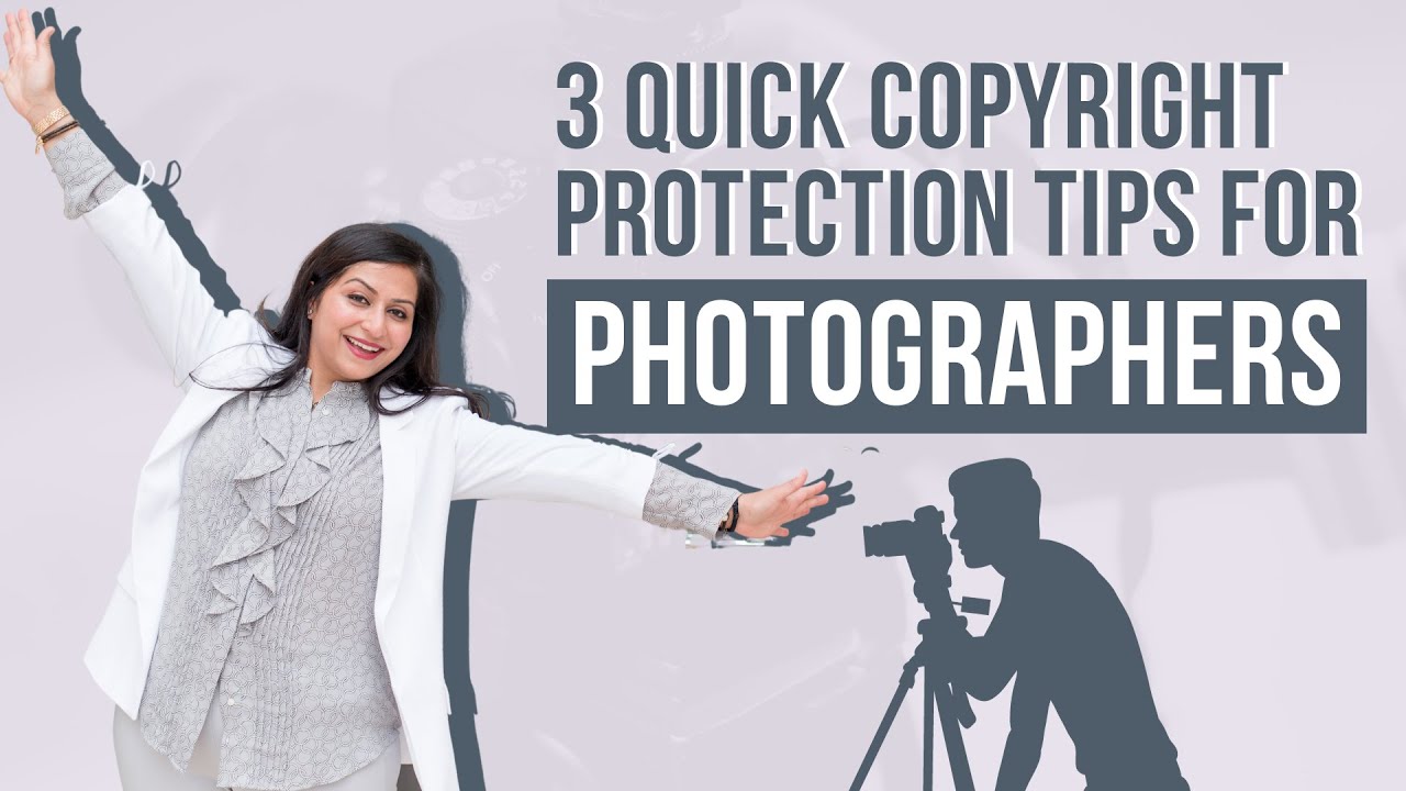 3 Quick Copyright Protection Tips for Photographers | Protect Your Intellectual Property