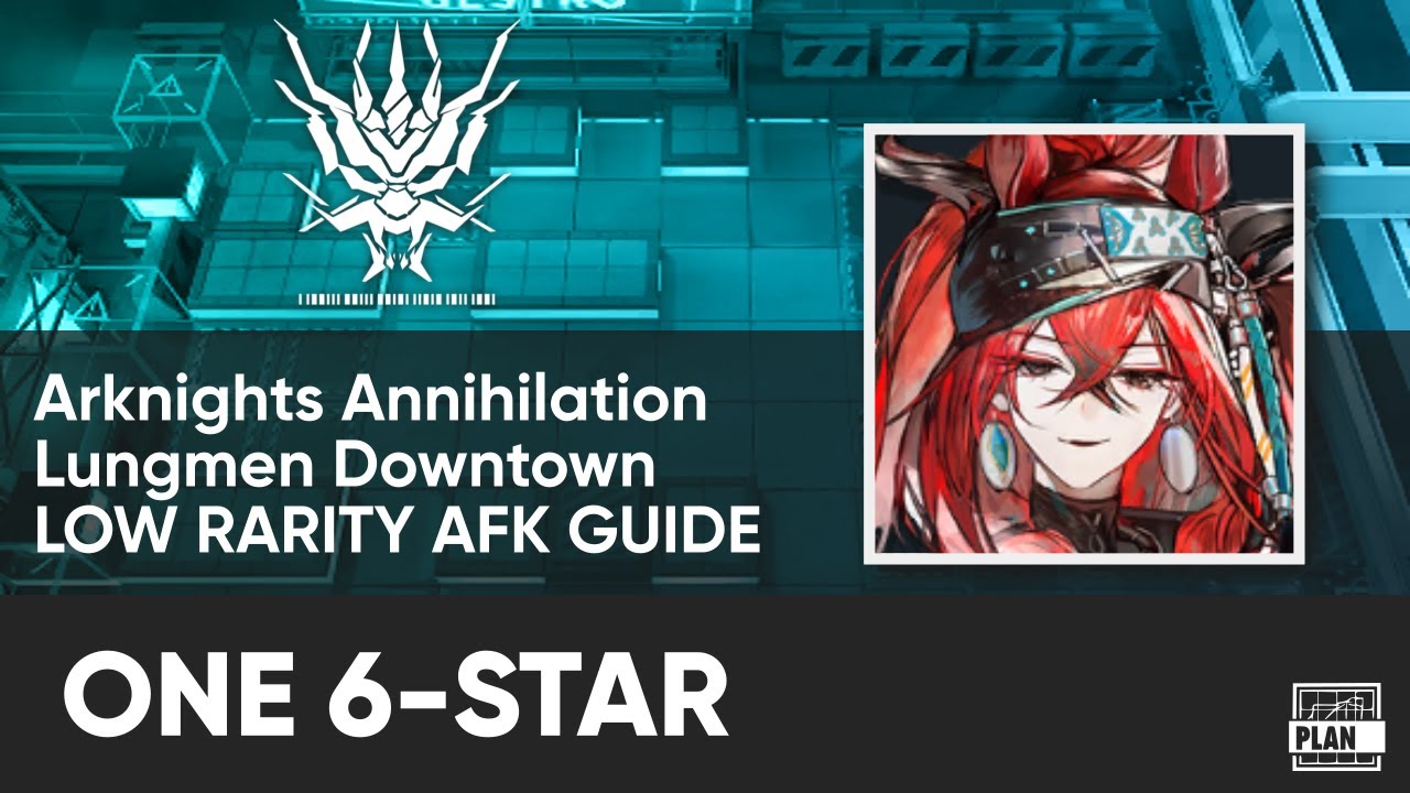 The Simplest Low-End Lungmen Downtown Annihilation Guide EVER【Arknights】
