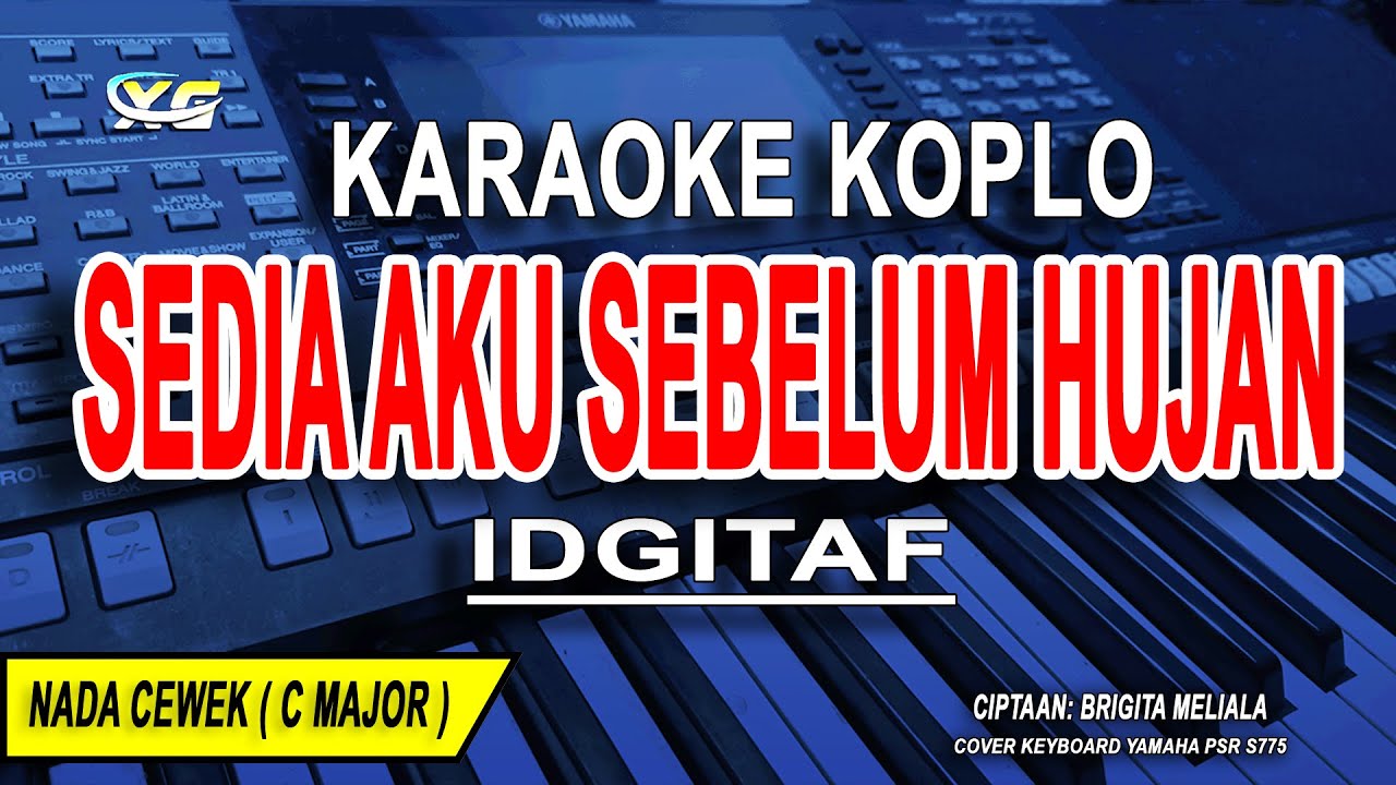 SEDIA AKU SEBELUM HUJAN - Karaoke Koplo Nada Wanita ( IDGITAF )