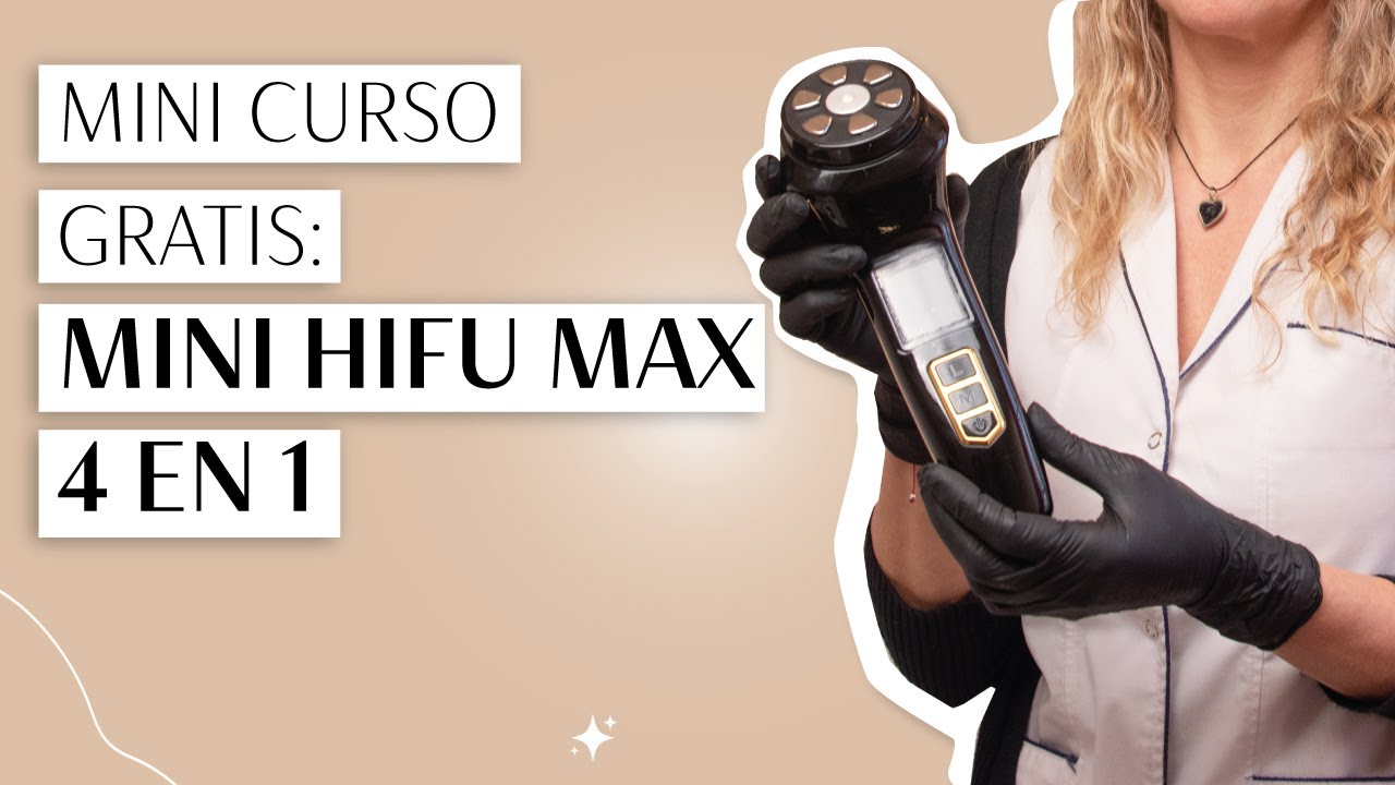 Mini curso gratis: aprendé a usar el Mini Hifu Max 4 en 1 para rejuvenecer la piel