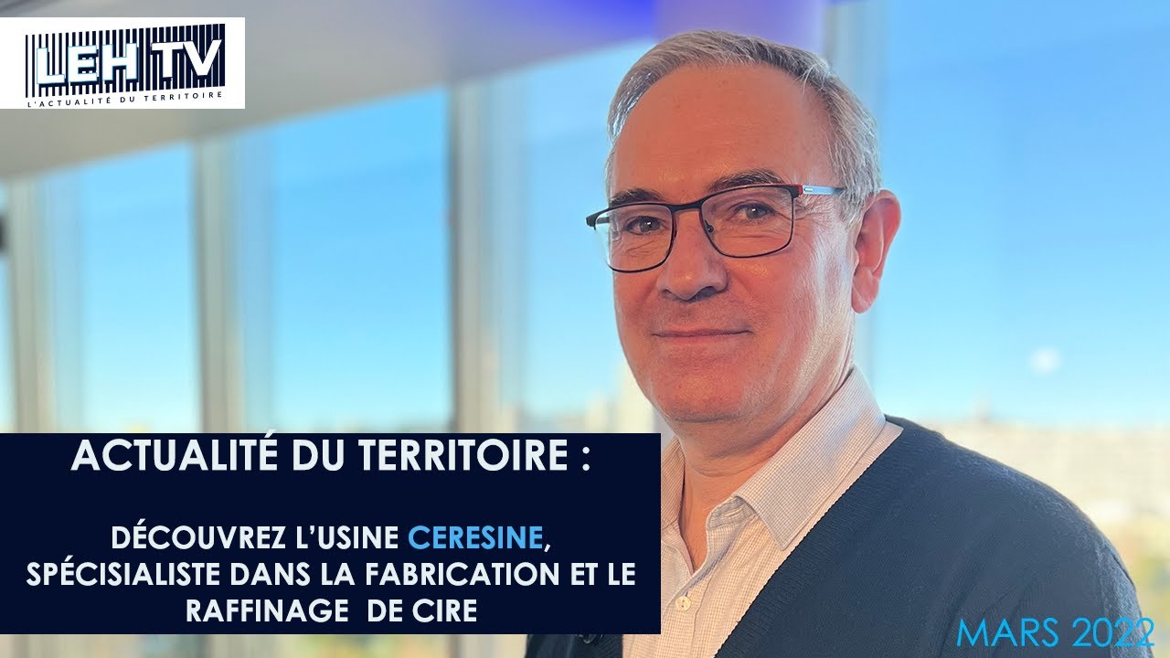 LEHTV - À LA DÉCOUVERTE DE CERESINE, INDUSTRIE SPÉCIALISÉE DANS LE RAFFINAGE DE CIRE D'ABEILLE