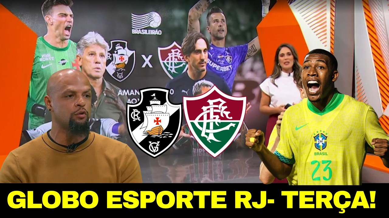 GLOBO ESPORTE RIO DESTA TERÇA! VASCOM VEM COM FORÇA TOTAL PARA O CLASSICO CONTRA O FLUMINENSE!