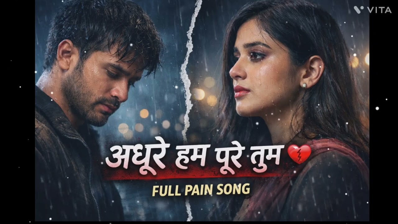 Adhoore Hum Poore Tum 💔 | Very Sad Hindi Song | Full Pain Version