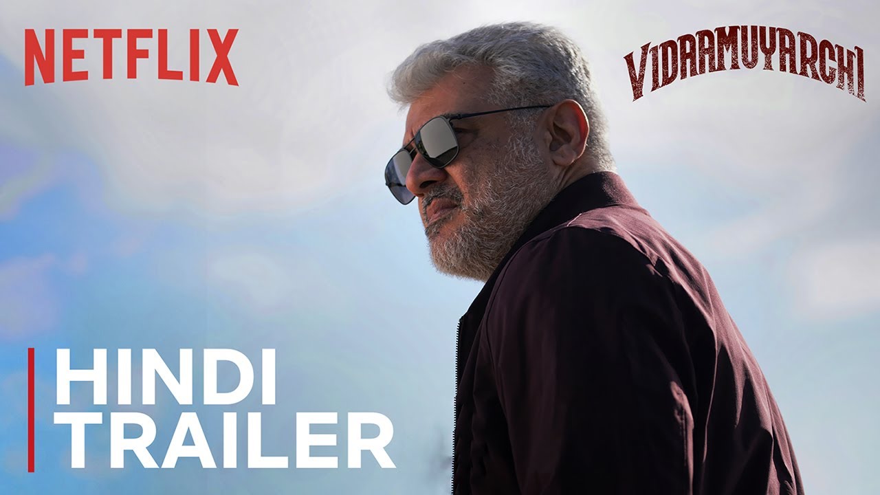 Видаамуярчи | Хинди Трейлер | Аджит Кумар, Триша Кришнан | Netflix Индия