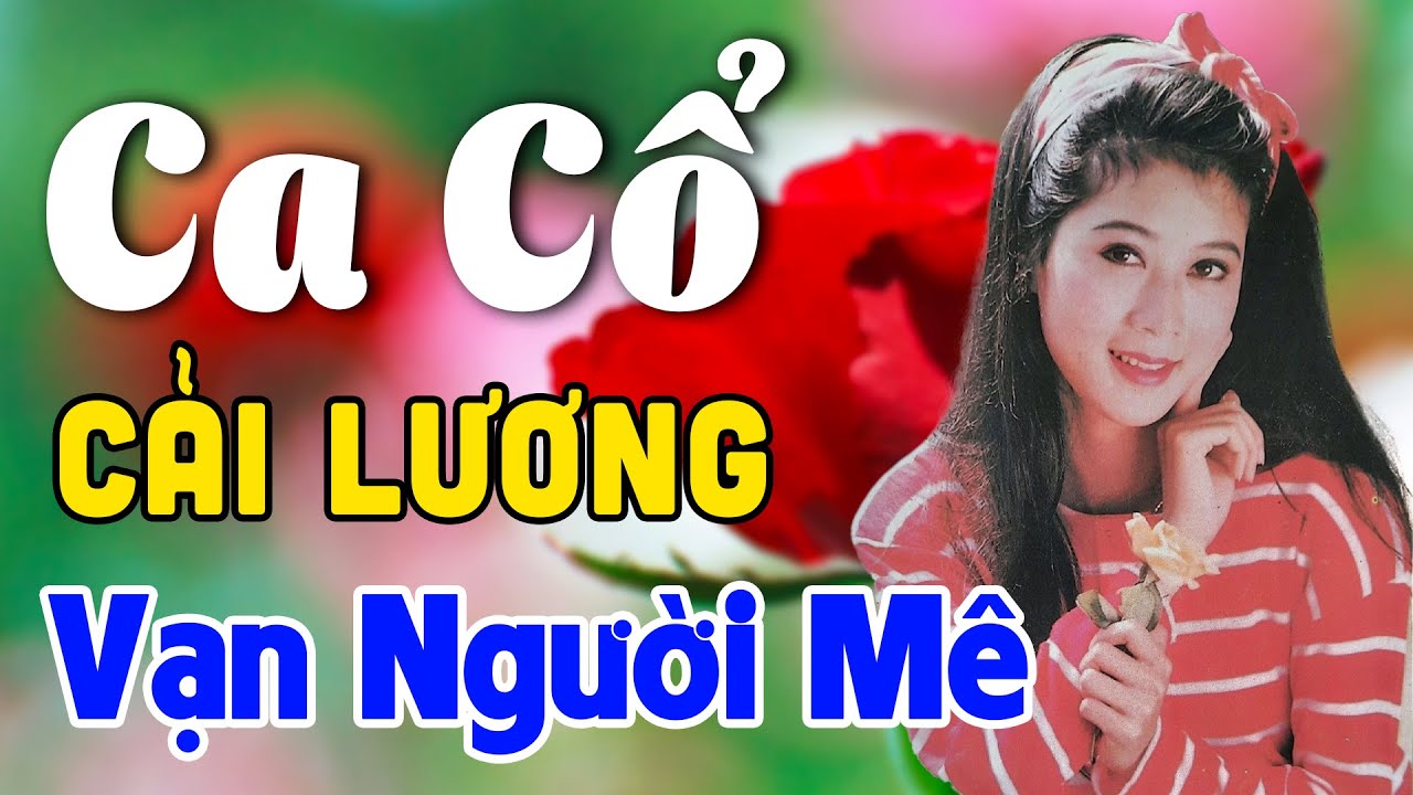 Vừa Nằm Vừa Nghe Ca Cổ Cải Lương VẠN NGƯỜI MÊ - Ca Cổ Cải Lương Xưa Ru Ngủ Cực Êm Tai | Ca Cổ 2026