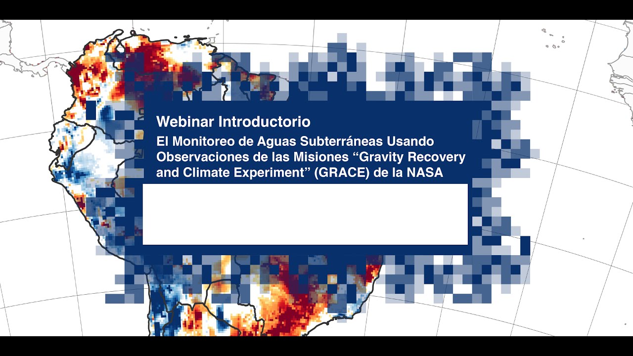 NASA ARSET: El Monitoreo de Aguas Subterráneas Usando Observaciones de las Misiones GRACE de la NASA