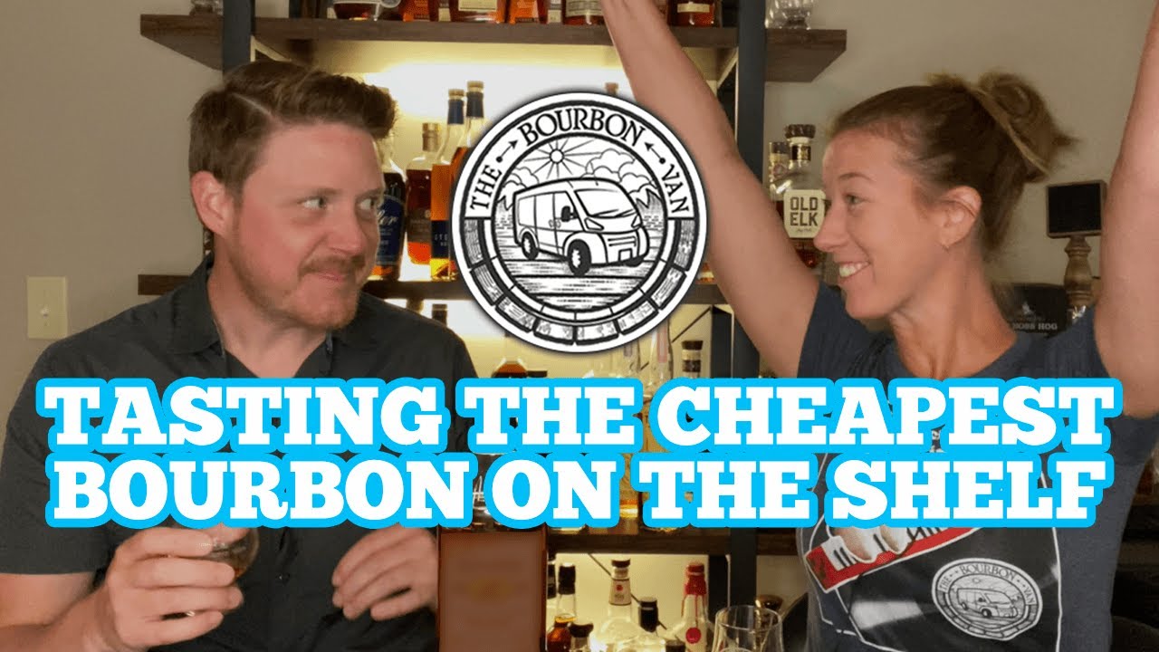 Tasting the Cheapest Bourbon on the Shelf!