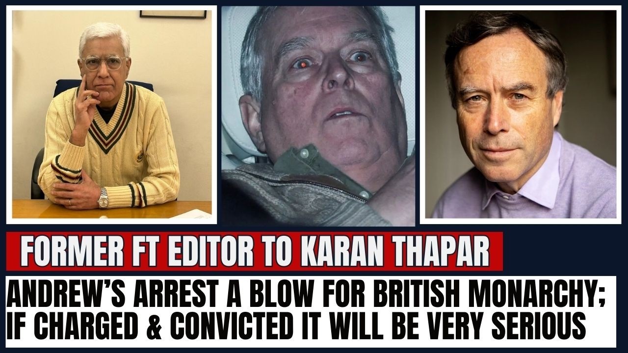 Andrew’s Arrest a Blow for British Monarchy; If Charged & Convicted It Will Be Very Serious