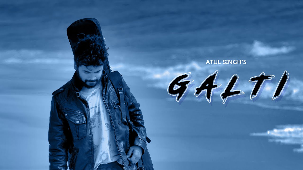 Galti - Atul Singh | Dj Shivarth | (Official Audio) | Latest Hindi Song 2022