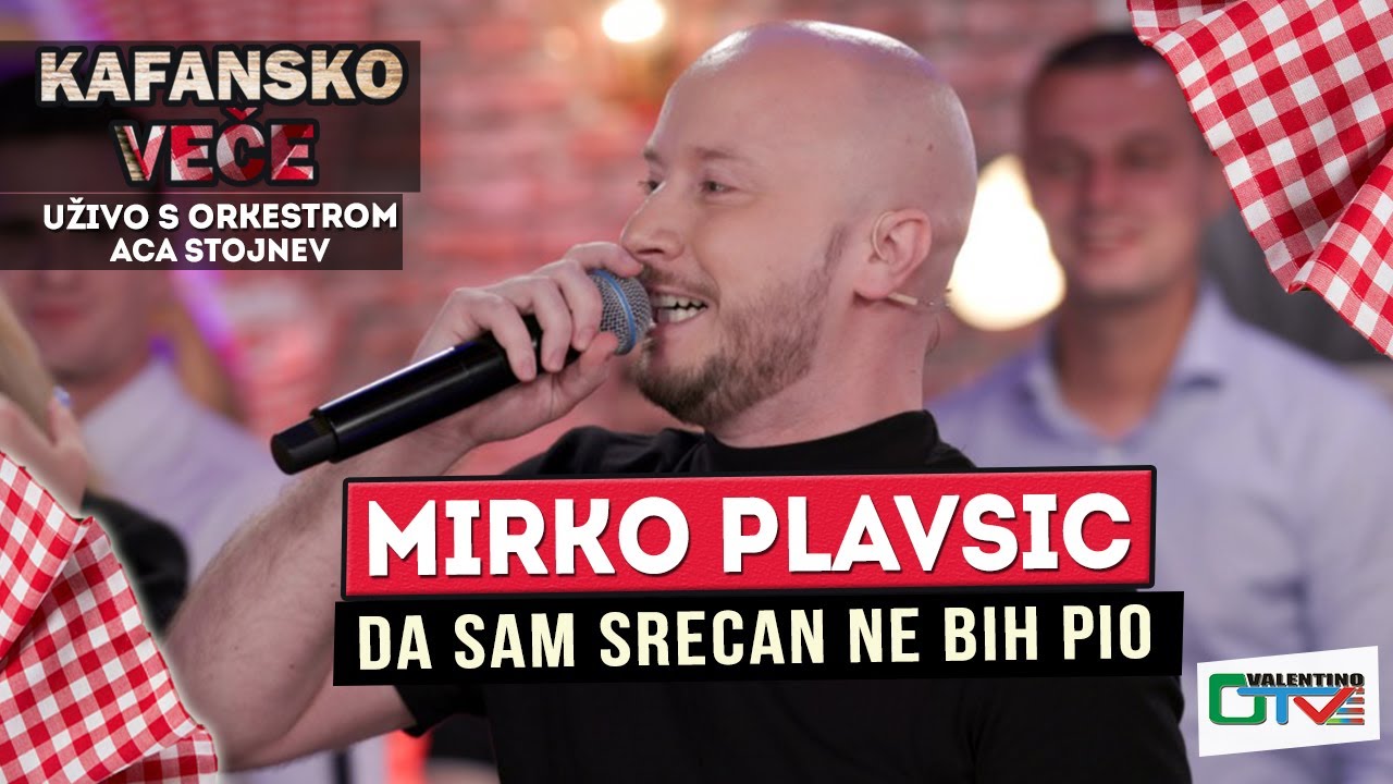 MIRKO PLAVSIC - DA SAM SRECAN NE BIH PIO | UZIVO (ORK. ACA STOJNEV) 2022 | OTV VALENTINO