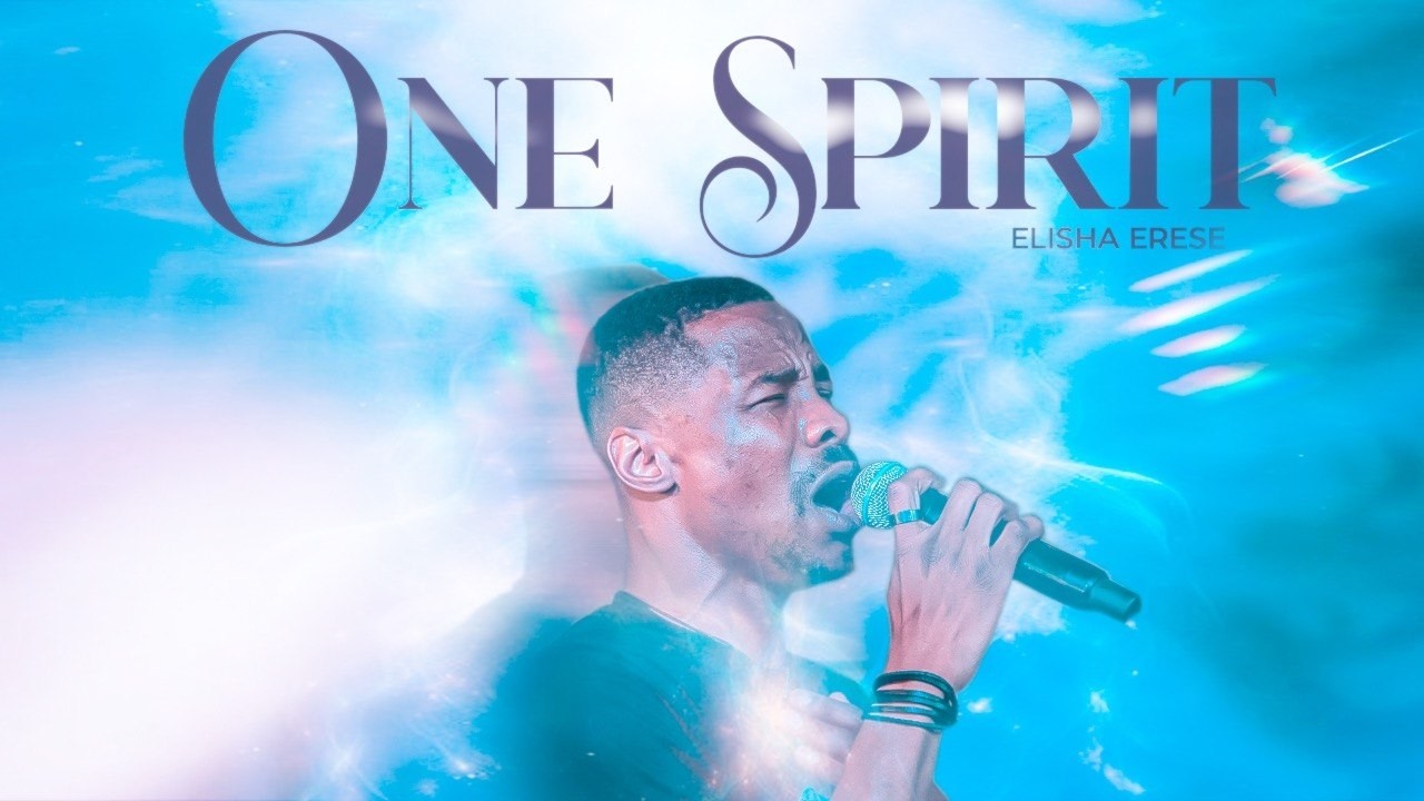 ONE SPIRIT  | Elisha Erese (Official Music Video)
