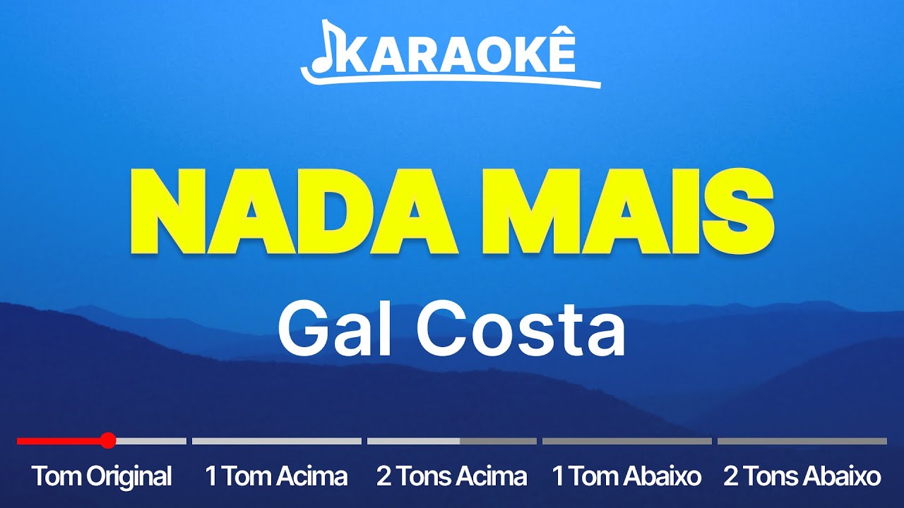 Gal Costa - Nada Mais | Tom Original, Alto e Baixo (Karaokê | No Seu Tom)