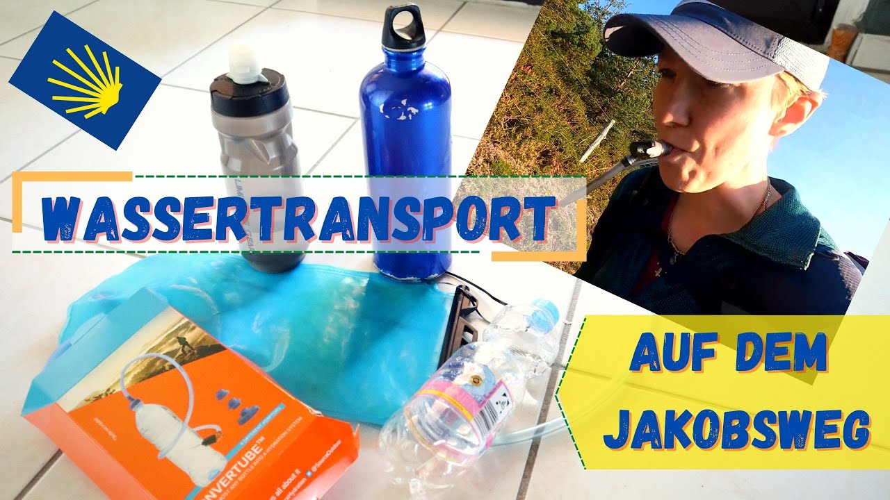 Wasser, Transport und Trinksysteme auf dem Jakobsweg