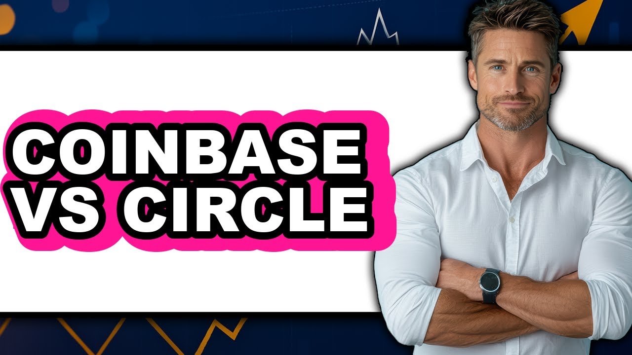 Coinbase vs Circle - Which is Better?