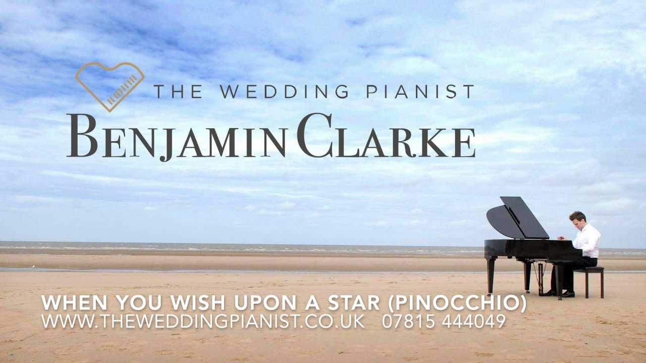 When You Wish Upon A Star - Performed by Benjamin Clarke, The Wedding Pianist