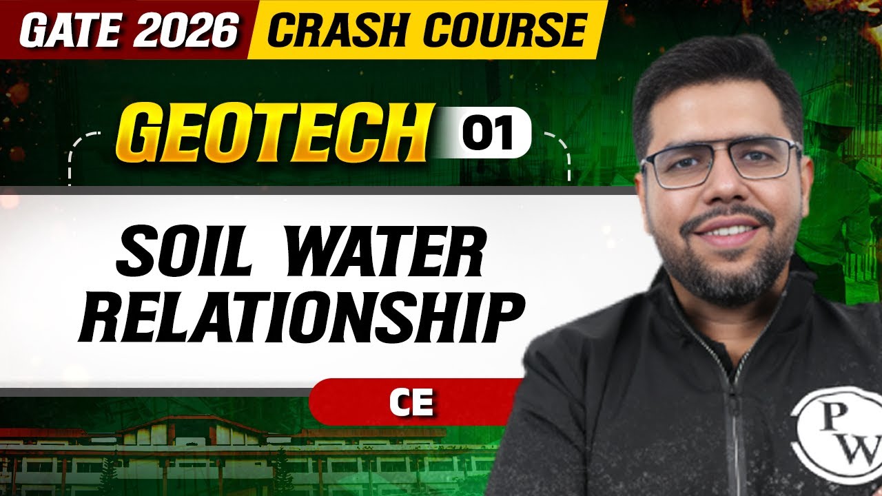 Geotech Engineering 01 : Soil Water Relationship | Civil Engineering | GATE 2026 Crash Course