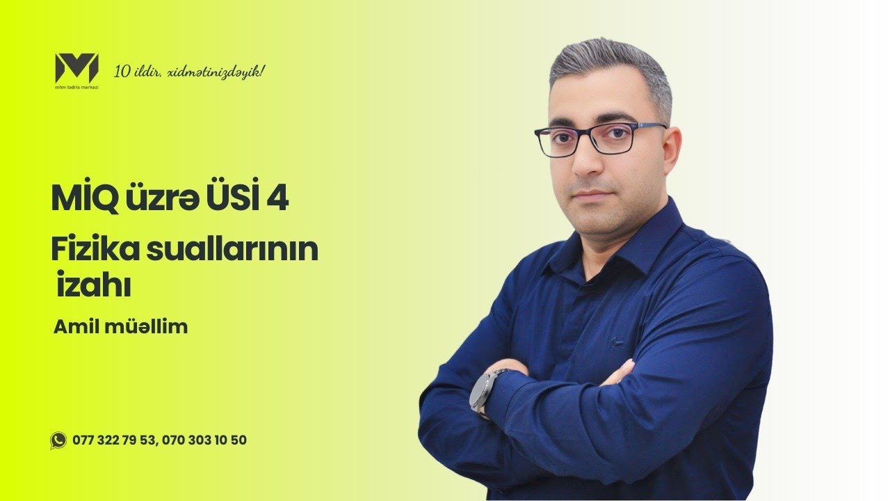 MİQ üzrə ÜSİ 4 | Fizika suallarının izahı | Amil müəllim