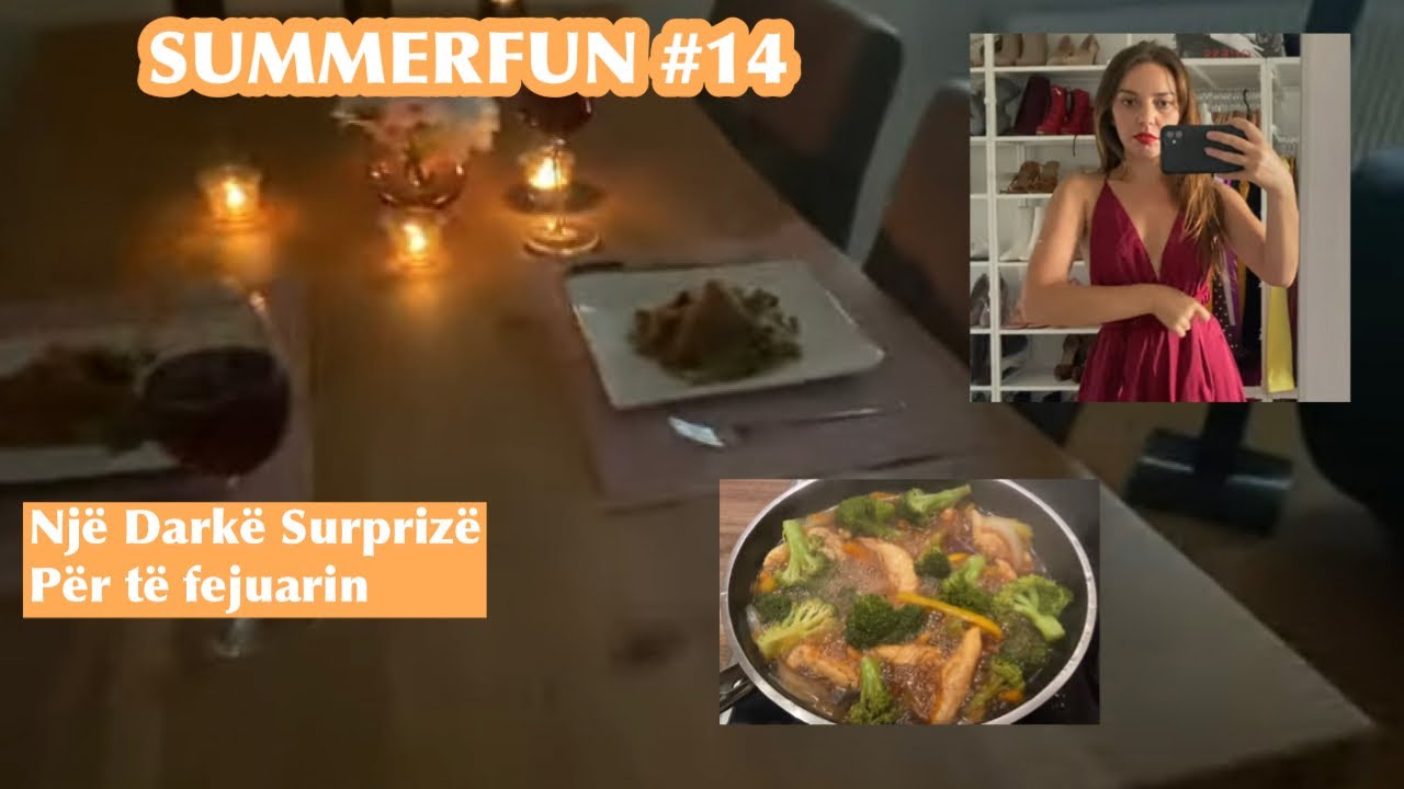 Nje darke Romantike per te fejuarin| Cfare gatova dhe cfare vesha| Summerfun #14