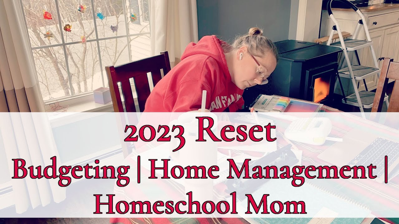 RESET FOR 2023 || PLAN & PREP || HOME MANAGEMENT, BUDGETING, HOMESCHOOL MOM