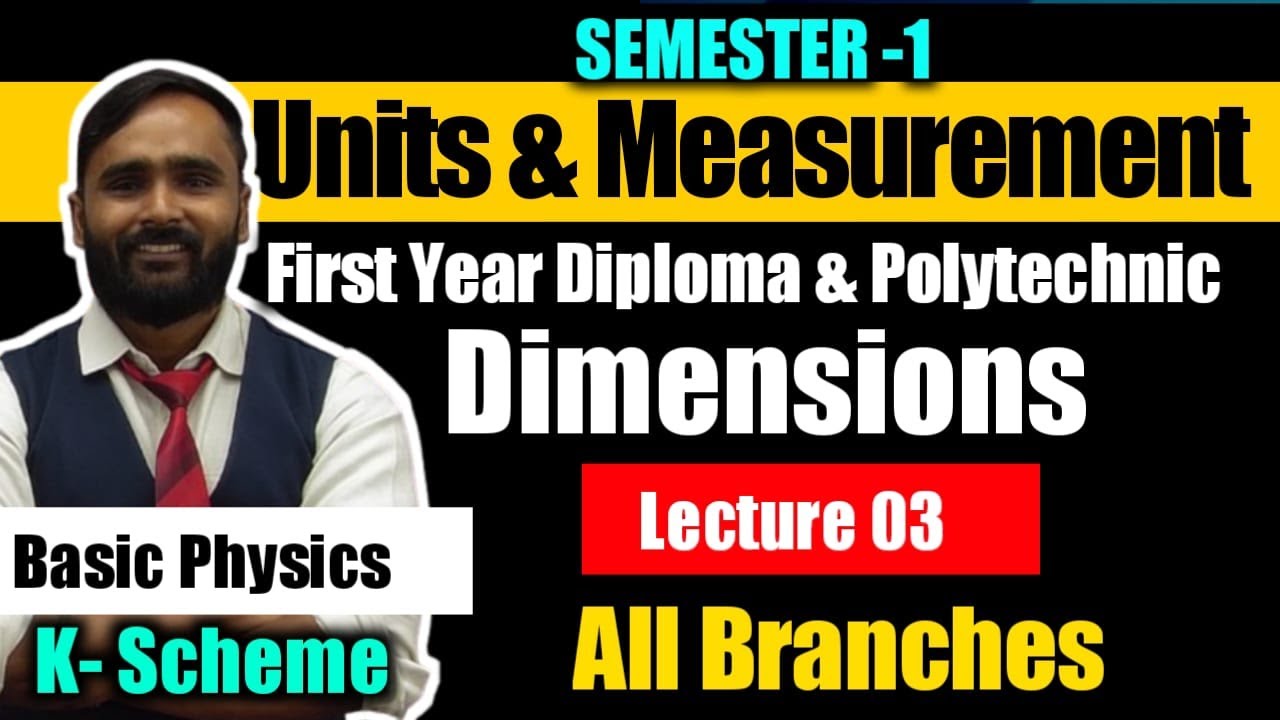 UNITS AND MEASUREMENT|FIRST YEAR DIPLOMA|POLYTECHNIC|LECTURE 03|DIMENSIONS|PRADEEP GIRI SIR|K SCHEME