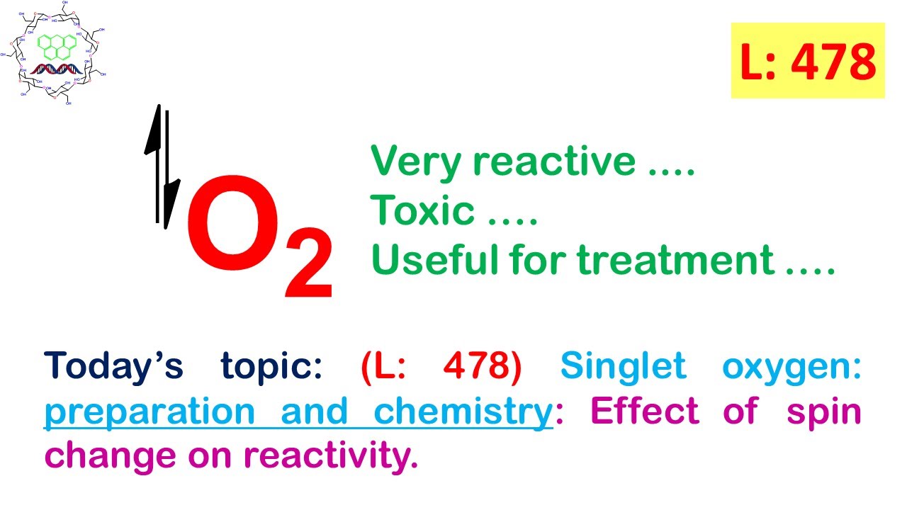 (L: 478) Singlet oxygen: preparation and chemistry: Effect of spin change by Dr. Tanmoy Biswas