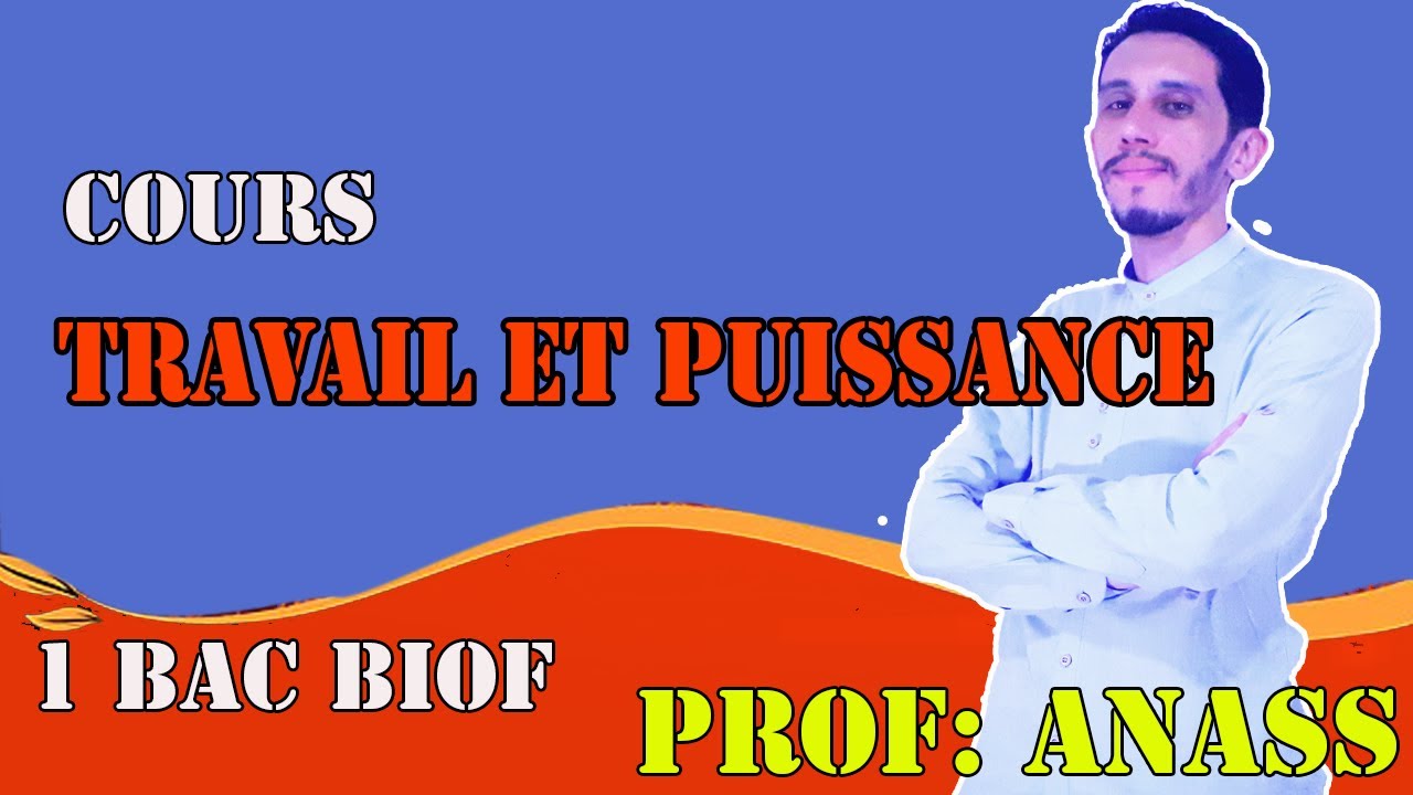 Travail et puissance d'une force | partie 1 | 1er BAC
