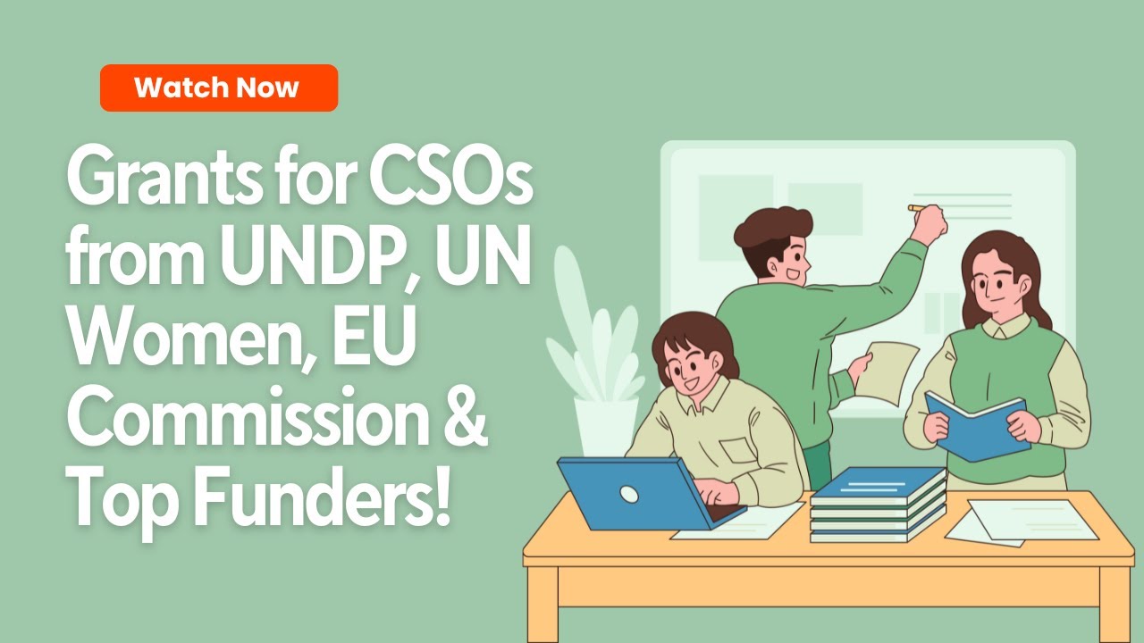 Grants for CSOs from UNDP, UN Women, EU Commission & Top Funders!