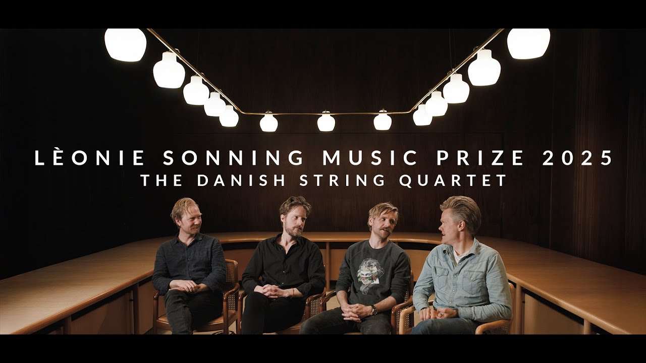 The Danish String Quartet - Léonie Sonning Music Prize 2025
