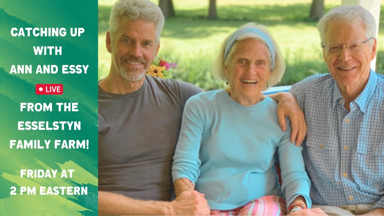 Catching Up With Ann and Essy - Live from the Esselstyn Family Farm