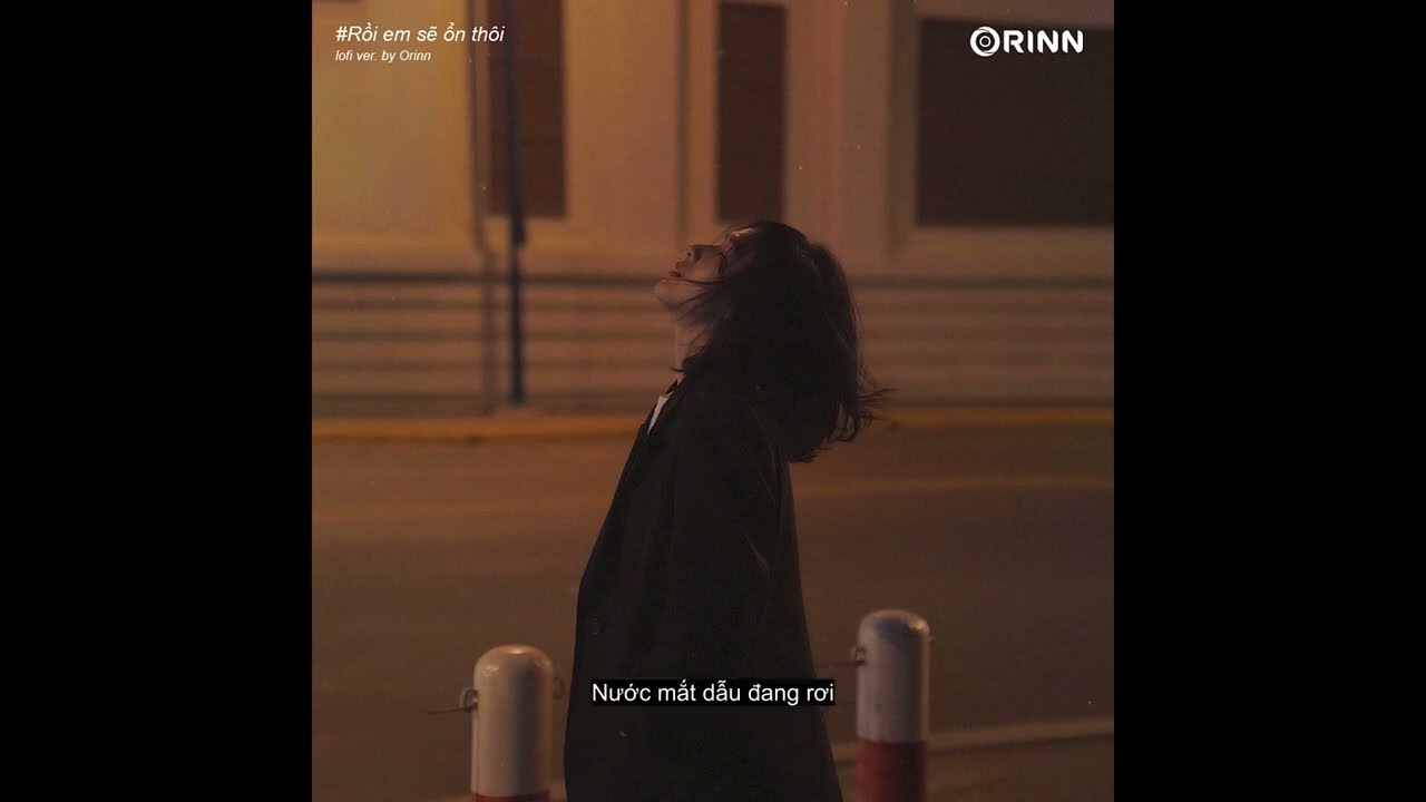 Rồi Em Sẽ Ổn Th&ocirc;i (Orinn Lofi Ver.) - Bảo Uy&ecirc;n x RIN9