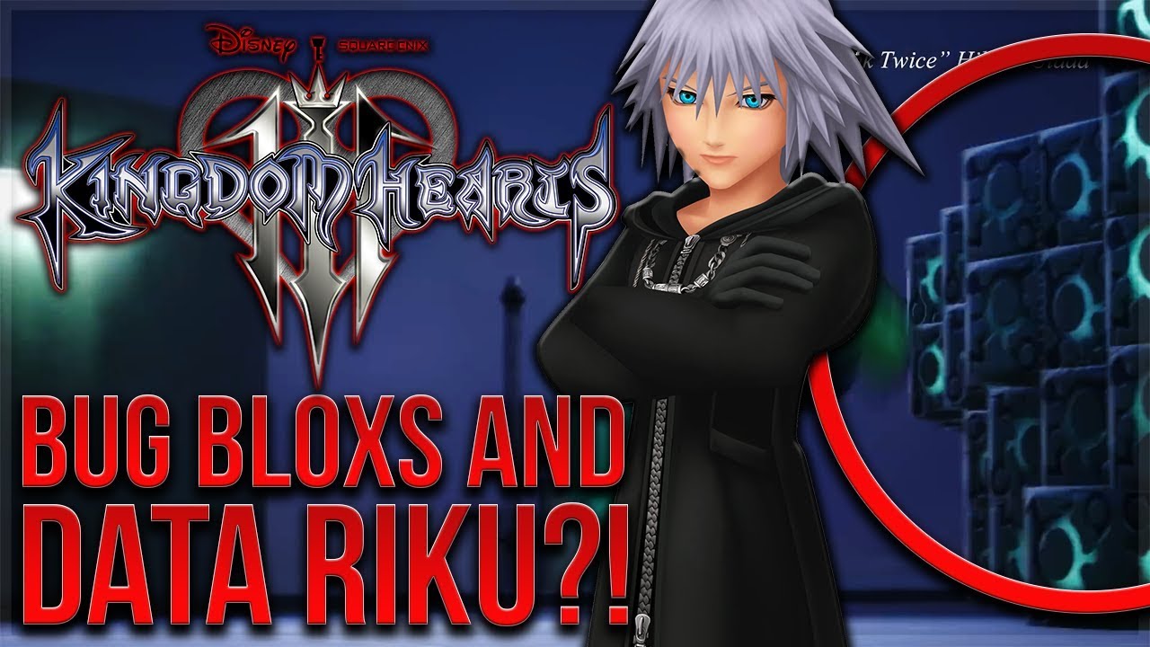 Kingdom Hearts 3 - The Bug Bloxs are BACK and DATA RIKU?!