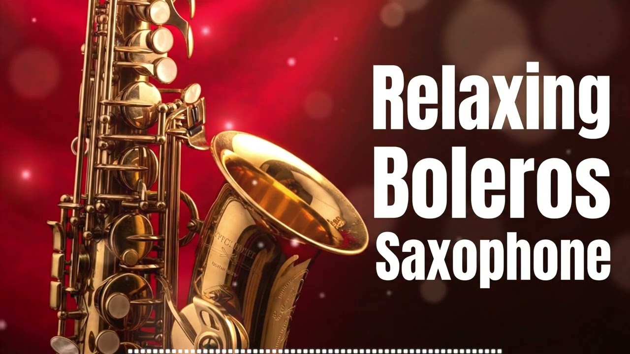 Lo Mejor del Saxofón Bolero 🎷 Música Ambiental Para Tiendas y Oficinas