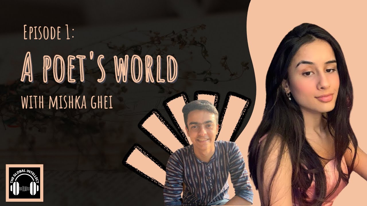 Ep 1: A Poet's World |TGI podcast| Mishka Ghei
