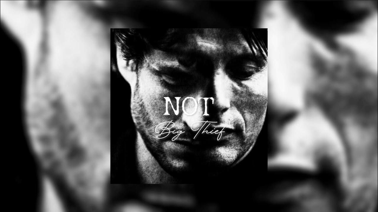 not - big thief; slowed & lyrics
