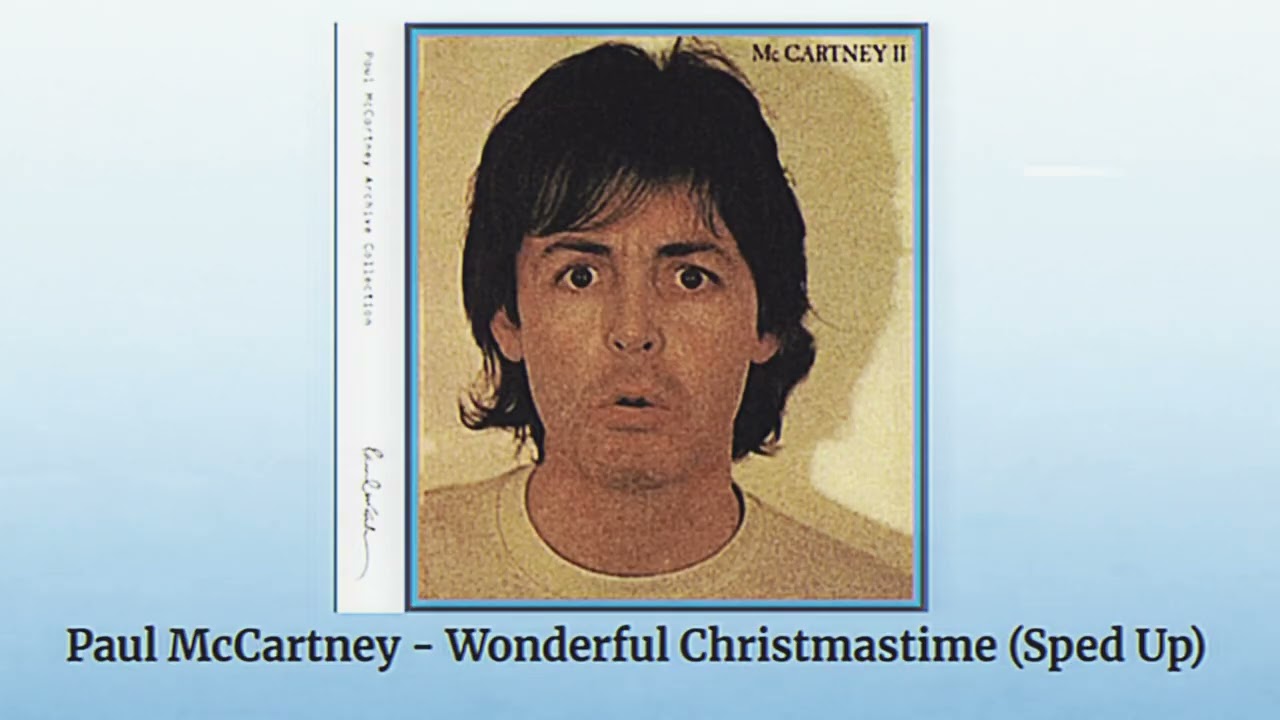 Paul McCartney - Wonderful Christmastime (Sped Up)