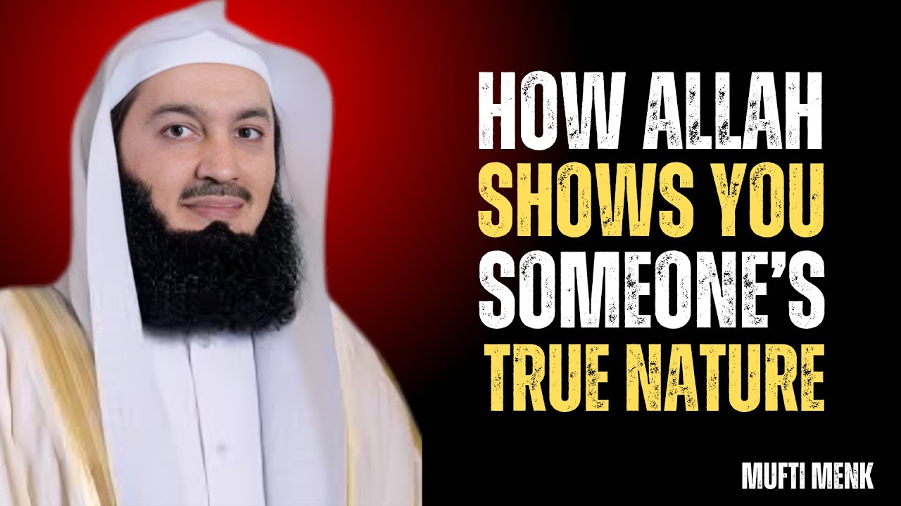 How Allah Shows You Someones True Nature | MUFTI MENK #islamicwisdom #islamicmotivation #inspiration