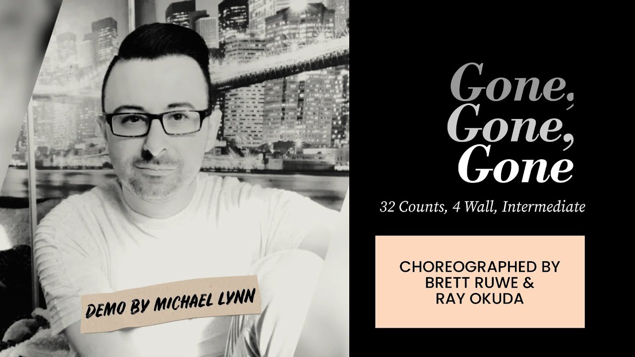 Gone, Gone, Gone (line dance by Brett Ruwe & Ray Okunda) (Demo by Michael Lynn)