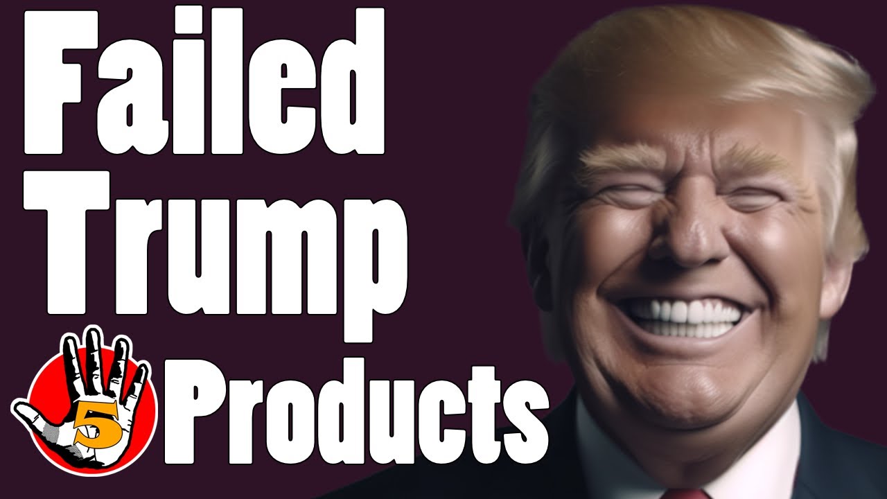 Top 5 Failed Trump Products | Business 
