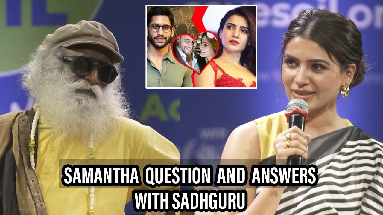 Samantha Question And Answers With Sadhguru | Samantha | Sadhguru |Political Fire