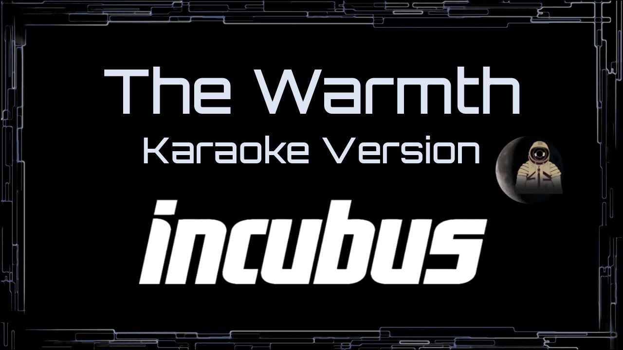 Incubus • The Warmth (CC Karaoke / Instrumental) [UVR]
