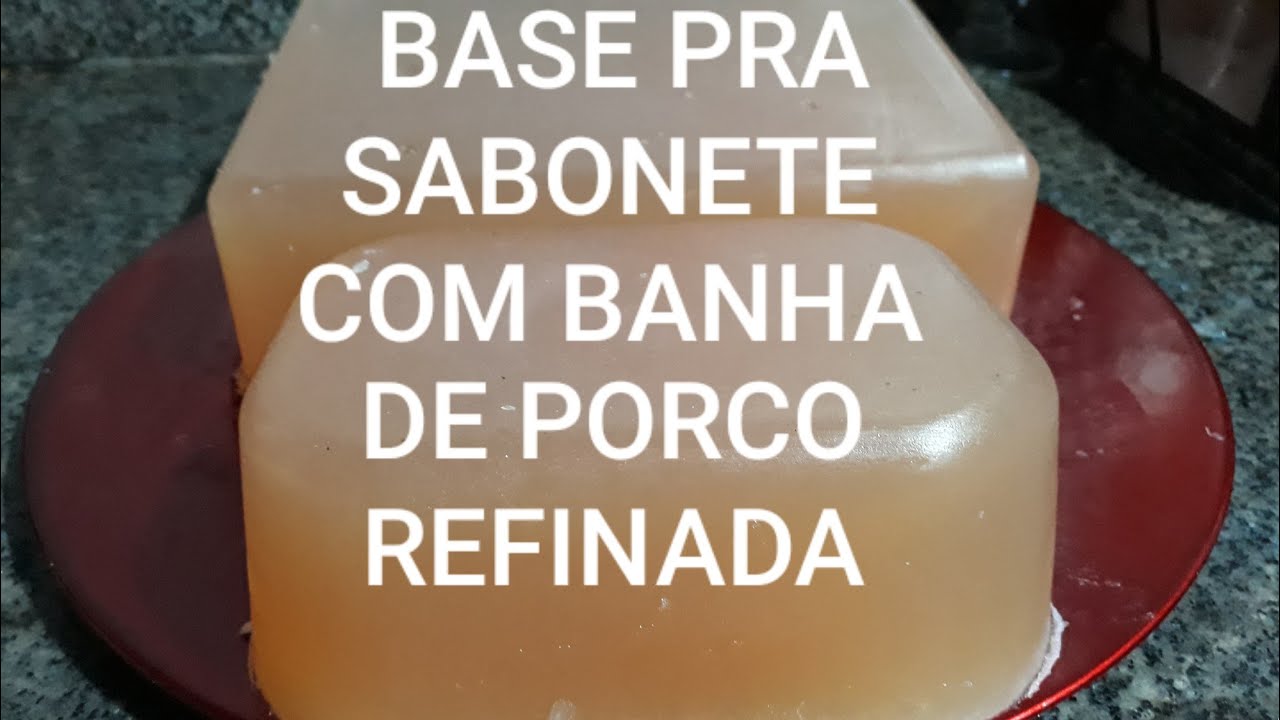 BASE PRA SABONETE FEITA COM BANHA DE PORCO REFINADA