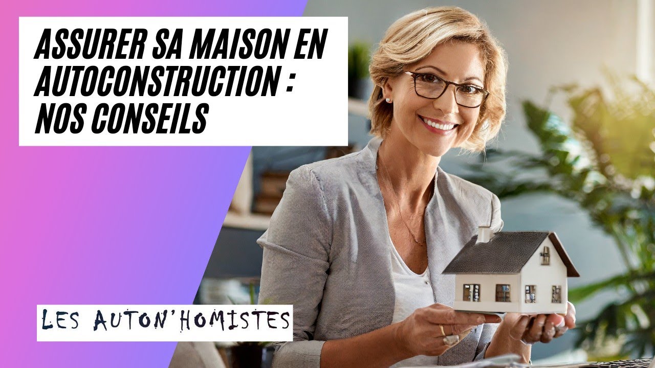 AUTOCONSTRUCTION ET ASSURANCE  : FAIRE ESTIMER SA MAISON